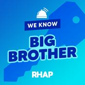 Podcast RHAP: We Know Big Brother