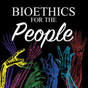 Podcast Bioethics for the People