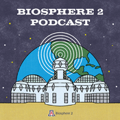 Podcast Biosphere 2 Podcast