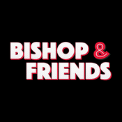 Podcast Bishop & Friends