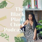 Podcast Black Plant Chick Pod
