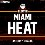Podcast Bleav in Miami Heat