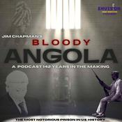 Podcast Bloody Angola: A Podcast by Jim Chapman