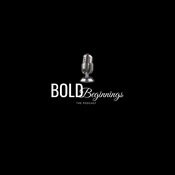 Podcast BOLD Beginnings The Podcast