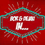 Podcast Bor&Dejan in...?