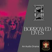 Podcast Borrowed Lives