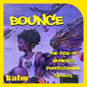 Podcast BOUNCE: The Rise of Women's Professional Sports