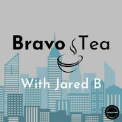Podcast Bravo Tea with Jared B