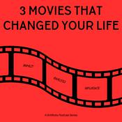 Podcast 3 MOVIES THAT CHANGED YOUR LIFE
