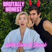 Podcast Brutally Honest With Sam &amp; Jacob
