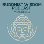 Podcast Buddhist Wisdom Podcast with Scott Tusa