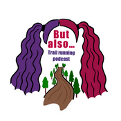 Podcast But also… Trail running podcast