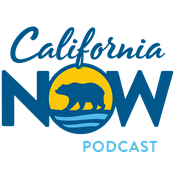 Podcast California Now Podcast