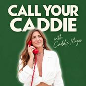 Podcast Call Your Caddie with Caddie Magic
