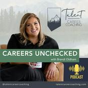 Podcast Careers Unchecked with Talent Career Coaching