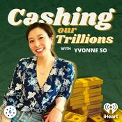 Podcast Cashing Our Trillions