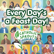 Podcast Catholic Sprouts: Daily Podcast for Catholic Kids
