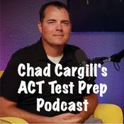 Podcast Chad Cargill's ACT Test Prep