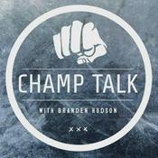 Podcast Champ Talk with Branden Hudson