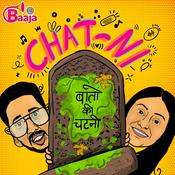 Podcast CHAT-NI, Baaton Ki Chutney
