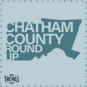 Podcast Chatham County Roundup (News On The Hill)