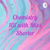 Podcast Chemistry 101 with Miss Shorter