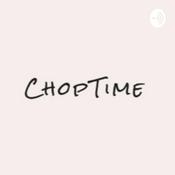 Podcast ChopTime