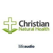 Podcast Christian Natural Health