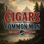 Podcast Cigars for the Common Man