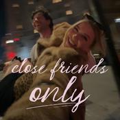 Podcast Close Friends Only