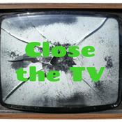 Podcast Close the TV