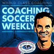 Podcast Coaching Soccer Weekly: Methods, Trends, Techniques and Tactics from WORLD CLASS COACHING
