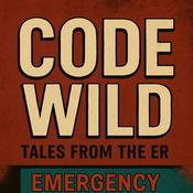 Podcast Code Wild; Tales from the ER