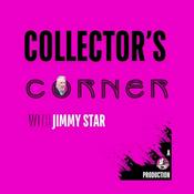 Podcast Collector's Corner with Jimmy Star