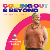 Podcast Coming Out + Beyond | LGBTQIA+ Stories