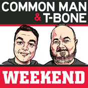Podcast Common Man & T-Bone Weekend
