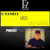 Podcast Como Veo Las Cosas by Frank Zappi