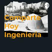 Podcast Comparte Hoy Ingenieria