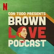 Podcast Con Todo: Brown Love