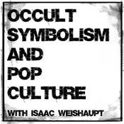 Podcast Occult Symbolism and Pop Culture with Isaac Weishaupt