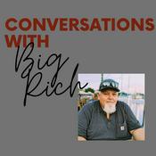 Podcast Conversations with Big Rich