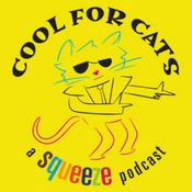 Podcast Cool For Cats: A Squeeze Podcast