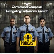 Podcast Correctional Compass Podcast: Navigating Professional Growth