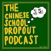 Podcast The Chinese School Dropout Podcast