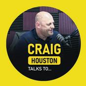 Podcast Craig Houston Talks To