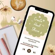 Podcast Create Heal & Shine The Podcast