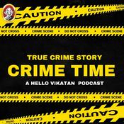 Podcast Crime Time - True Crime Podcast | Hello Vikatan