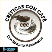 Podcast Criticas con Café con Rómulo Matamoros