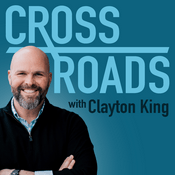 Podcast Crossroads with Clayton King