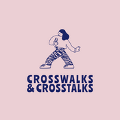 Podcast Crosswalks & Crosstalks